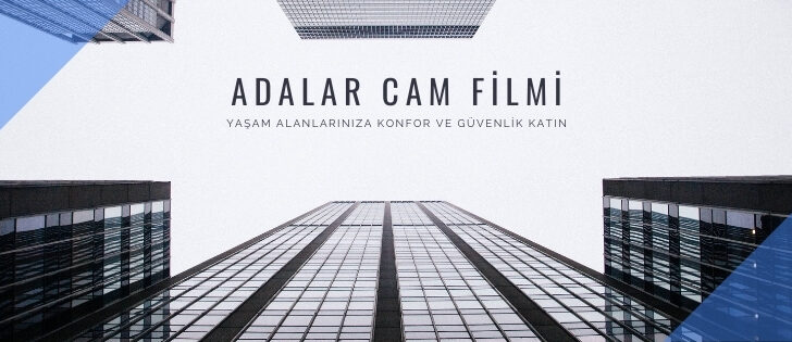 Adalar’da Cam Filmi Uygulamaları: Estetik ve Konfor İçin 0532 552 7877
